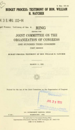 Budget process : testimony of Hon. William H. Natcher : hearing before the Joint Committee on the Organization of Congress, One Hundred Third Congress, first session ... March 11, 1993_cover