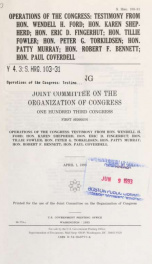 Operations of the Congress : testimony from Hon. Wendell H. Ford, Hon. Karen Shepherd, Hon. Eric D. Fingerhut, Hon. Tillie Fowler, Hon. Peter G. Torkildsen, Hon. Patty Murray, Hon. Robert F. Bennett, Hon. Paul Coverdell : hearing before the Joint Committe_cover