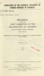 Operations of the Congress : testimony of former members of Congress : hearing before the Joint Committee on the Organization of Congress, One Hundred Third Congress, first session ... January 28, 1993_cover