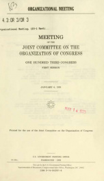Organizational meeting : meeting of the Joint Committee on the Organization of Congress, One Hundred Third Congress, first session_cover