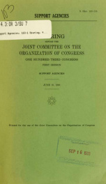 Support agencies : hearing before the Joint Committee on the Organization of Congress, One Hundred Third Congress, first session ... June 10, 1993_cover