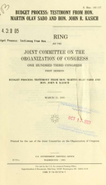 Budget process : testimony from Hon. Martin Olav Sabo and Hon. John R. Kashich : hearing before the Joint Committee on the Organization of Congress, One Hundred Third Congress, first session ... March 25, 1993_cover