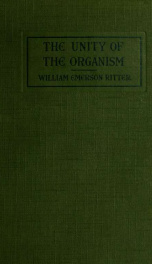 The unity of the organism; or, The organismal conception of life_cover