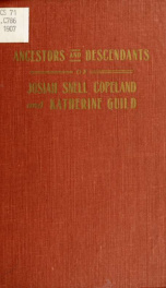 The ancestors and descendants of Josiah Snell Copeland and Katharine Guild of Easton, Massachusetts_cover