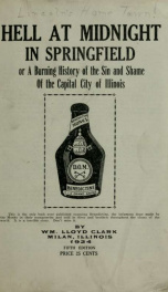 Hell at midnight in Springfield, or A burning history of the sin and shame of the capital city of Illinois_cover