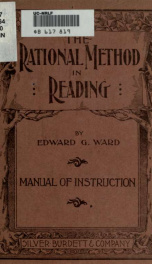 The rational method in reading : an original presentation of sight and sound work that leads rapidly to independent and intelligent reading : manual of instruction for the use of teachers_cover