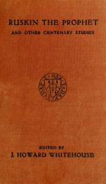 Ruskin the prophet, and other centenary studies_cover