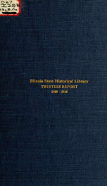 Biennial report of the Board of Trustees of the Illinois State Historical Library 1908/10_cover