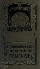 Der kleine Toussaint-Langenscheidt, mit Angabe der Aussprache nach dem phonetischen System der Methode Toussaint-Langenscheidt. Italienisch zur schnellsten Aneignung der Ümgangssprache durch Selbstunterricht Reisesprachführer, Konversationsbuch, Grammatik_cover