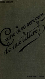 Come devo scrivere le mie lettere Esempi di lettere e di scritture private per tuttle le occasioni della vita_cover