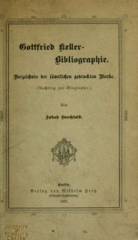 Gottfried Keller, Bibliographie; Verzeichnis der sämtlichen gedrucken Werke, (Nachtrag zur Biographie)_cover
