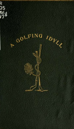 A golfing idyll; or, The skipper's round with the Deil on the links of St. Andrews_cover