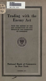 Trading with the Enemy Act : with the Report on the Act submitted to the Senate by the Committee on Commerce_cover