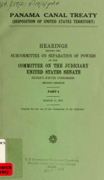 Panama Canal Treaty (disposition of United States territory) : hearing before the Subcommittee on Separation of Powers of the Committee on the Judiciary, United States Senate, Ninety-fifth Congress, first session ... pt. 4_cover