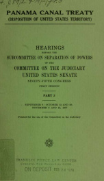Panama Canal Treaty (disposition of United States territory) : hearing before the Subcommittee on Separation of Powers of the Committee on the Judiciary, United States Senate, Ninety-fifth Congress, first session ... pt. 3_cover