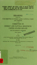 National Forests and Public Lands of Nevada Enhancement Act of 1987 and the Nevada-Florida Land Exchange Authorization Act of 1987 : hearing before the Subcommittee on Public Lands, National Parks, and Forests of the Committee on Energy and Natural Resour_cover