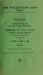 Air pollution--1970. Hearings, Ninety-first Congress, second session, on S. 3229, S. 3466 [and] S. 3546 pt. 5_cover