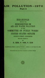 Air pollution--1970. Hearings, Ninety-first Congress, second session, on S. 3229, S. 3466 [and] S. 3546 pt. 4_cover