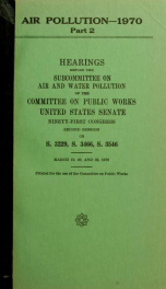 Air pollution--1970. Hearings, Ninety-first Congress, second session, on S. 3229, S. 3466 [and] S. 3546 pt. 2_cover