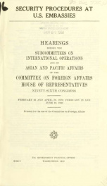 Security procedures at U.S. embassies : hearings before the Subcommittees on International Operations and on Asian and Pacific Affairs of the Committee on Foreign Affairs, House of Representatives, Ninety-sixth Congress, February 26 and April 26, 1979, Fe_cover