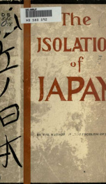 The isolation of Japan, an exposé of Japan's political position after the war_cover