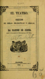 La pasión de Jesús : drama sacro-bíblico en seis jornadas y un epílogo : escrito en verso sobre la Biblia y el auto de Fr. Gerónimo de la Merced_cover