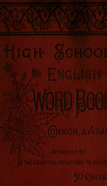 The High school English word-book : a manual of orthoepy, synonymy, and derivation_cover
