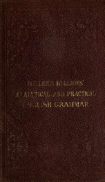Miller's analytical and practical grammar of the English language, on the basis of Bullions : containing, in addition to other new matter, a full course of analysis, examination questions and exercises on each topic; diagrams for exercises on the verb; fo_cover