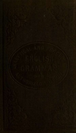 An analytical and practical grammar of the English language : with an appendix on prosody, punctuation, &c_cover