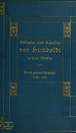 Wilhelm und Caroline von Humboldt in ihren Briefen; 1_cover