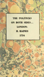 The politicks on both sides with regard to foreign affairs : stated from their own writings and examined by the course of events ..._cover