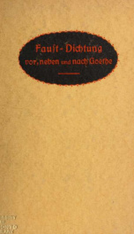 Die Faustdichtung, vor, neben und nach Goethe 2_cover