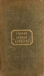 Deutsche Blumenkörbchen, being a selection of pleasing and progressive extracts from German authors, in prose and verse; with analytical translations, notes, and a copious vocabulary, for the use of beginners in school and private tuition_cover