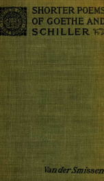 Shorter poems of Goethe and Schiller, in chronological order_cover