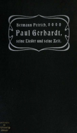 Paul Gerhardt, seine Lieder und seine Zeit, ein Beitrag zur Geschichte der deutschen Dichtung und der christlichen Kirche_cover