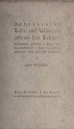 Aus den Lehr- und Wanderjahren des Lebens; Gesammelte Gedichte, Brief- und Tagebuchblätter, Aus den Jahren 1884 bis 1899_cover