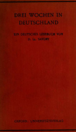 Drei Wochen in Deutschland, ein deutsches Lesebuch; mit deutschen Fussnoten, Fragen für Sprechübungen und grammatischen Übungen_cover