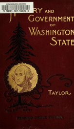 History and government of Washington, to which are appended the Constitution of the State of Washington and lists of territorial and state officers_cover