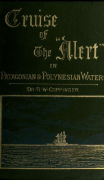 Cruise of the "Alert." Four years in Patagonian, Polynesian, and Mascarene waters (1878-82)_cover