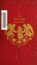 The unclaimed daughter; a mystery of our own day_cover