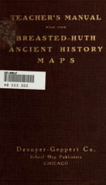 A teacher's manual accompanying the Breasted-Huth ancient history maps_cover