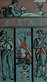The young Franc-tireurs and their adventures in the Franco-Prussian war_cover