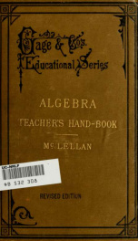 The teacher's hand-book of algebra; containing methods, solutions and exercises illustrating the latest and best treatment of the elements of algebra_cover