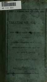 A treatise on algebra, containing the most useful parts of that science, illustrated by a copious collection of examples: designed for the use of schools and colleges_cover