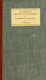 The aftermath; or, Gleanings from a busy life, called upon the outer cover for purposes of sale, Calibans guide to letters. Lambkin's remains_cover