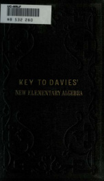 A key containing the statements and solutions of questions in Prof. Charles Davies' New elementary algebra : for the use of teachers only_cover