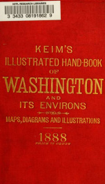 Keim's Illustrated hand-book. Washington and its environs, a descriptive and historical hand-book of the capital of the United States of America_cover