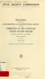 Civil Rights Commission : Hearing ... Ninety-second Congress, second session_cover