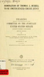 Nomination of Thomas J. Meskill to be United States circuit judge : hearing before a subcommittee of the Committee on the Judiciary, United States Senate, Ninety-third Congress, second session ... September 17, 1974_cover