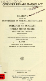 Offender rehabilitation act. Hearing, Ninety-second Congress, second session, relating to the nullification of certain criminal records, S. 2732_cover